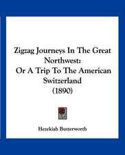 Zigzag Journeys In The Great Northwest