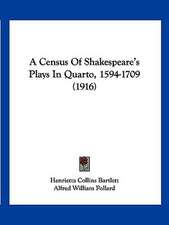 A Census Of Shakespeare's Plays In Quarto, 1594-1709 (1916)