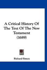 A Critical History Of The Text Of The New Testament (1689)