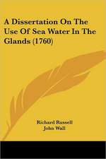 A Dissertation On The Use Of Sea Water In The Glands (1760)