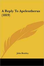 A Reply To Apeleutherus (1819)