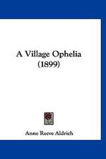 A Village Ophelia (1899)