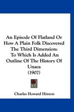 An Episode Of Flatland Or How A Plain Folk Discovered The Third Dimension