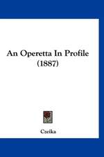 An Operetta In Profile (1887)