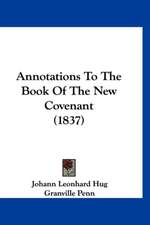 Annotations To The Book Of The New Covenant (1837)