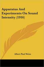 Apparatus And Experiments On Sound Intensity (1916)