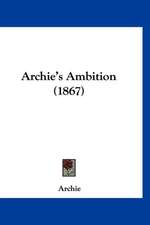 Archie's Ambition (1867)