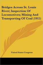 Bridges Across St. Louis River; Inspection Of Locomotives; Mining And Transporting Of Coal (1915)