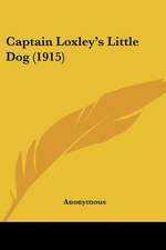 Captain Loxley's Little Dog (1915)