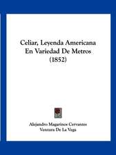 Celiar, Leyenda Americana En Variedad De Metros (1852)