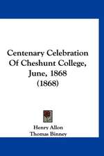 Centenary Celebration Of Cheshunt College, June, 1868 (1868)