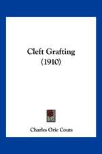 Cleft Grafting (1910)