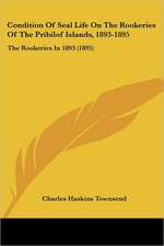 Condition Of Seal Life On The Rookeries Of The Pribilof Islands, 1893-1895