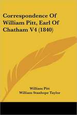 Correspondence Of William Pitt, Earl Of Chatham V4 (1840)