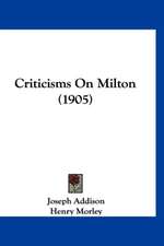 Criticisms On Milton (1905)