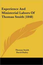 Experience And Ministerial Labors Of Thomas Smith (1848)