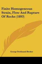 Finite Homogeneous Strain, Flow And Rupture Of Rocks (1893)