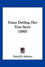 Grace Darling, Her True Story (1880)