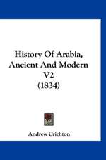 History Of Arabia, Ancient And Modern V2 (1834)