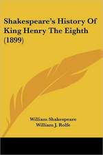 Shakespeare's History Of King Henry The Eighth (1899)