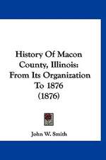 History Of Macon County, Illinois