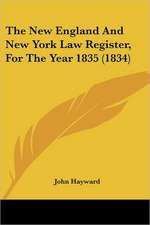 The New England And New York Law Register, For The Year 1835 (1834)