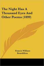 The Night Has A Thousand Eyes And Other Poems (1899)