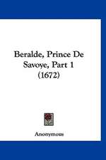 Beralde, Prince De Savoye, Part 1 (1672)