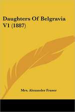 Daughters Of Belgravia V1 (1887)