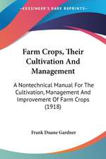 Farm Crops, Their Cultivation And Management