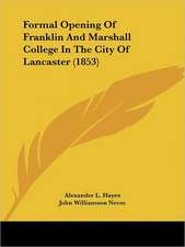 Formal Opening Of Franklin And Marshall College In The City Of Lancaster (1853)