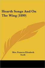 Hearth Songs And On The Wing (1899)