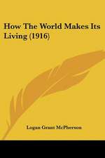 How The World Makes Its Living (1916)