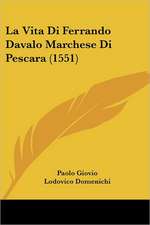 La Vita Di Ferrando Davalo Marchese Di Pescara (1551)