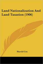 Land Nationalization And Land Taxation (1906)