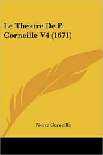 Le Theatre De P. Corneille V4 (1671)