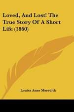 Loved, And Lost! The True Story Of A Short Life (1860)