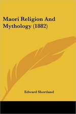 Maori Religion And Mythology (1882)