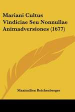 Mariani Cultus Vindiciae Seu Nonnullae Animadversiones (1677)