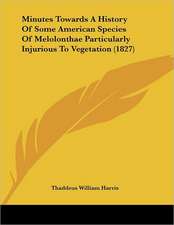 Minutes Towards A History Of Some American Species Of Melolonthae Particularly Injurious To Vegetation (1827)