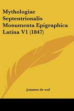 Mythologiae Septentrionalis Monumenta Epigraphica Latina V1 (1847)