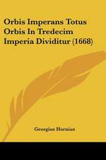 Orbis Imperans Totus Orbis In Tredecim Imperia Dividitur (1668)