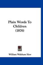 Plain Words To Children (1876)