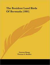 The Resident Land Birds Of Bermuda (1901)