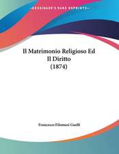 Il Matrimonio Religioso Ed Il Diritto (1874)