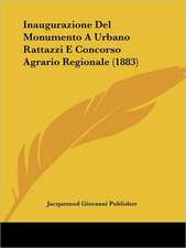 Inaugurazione Del Monumento A Urbano Rattazzi E Concorso Agrario Regionale (1883)