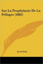 Sur La Prophylaxie De La Pellagre (1882)