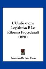 L'Unificazione Legislativa E Le Riforma Procedurali (1891)