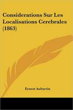 Considerations Sur Les Localisations Cerebrales (1863)