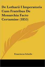 De Lotharii I Imperatoris Cum Fratribus De Monarchia Facto Certamine (1855)